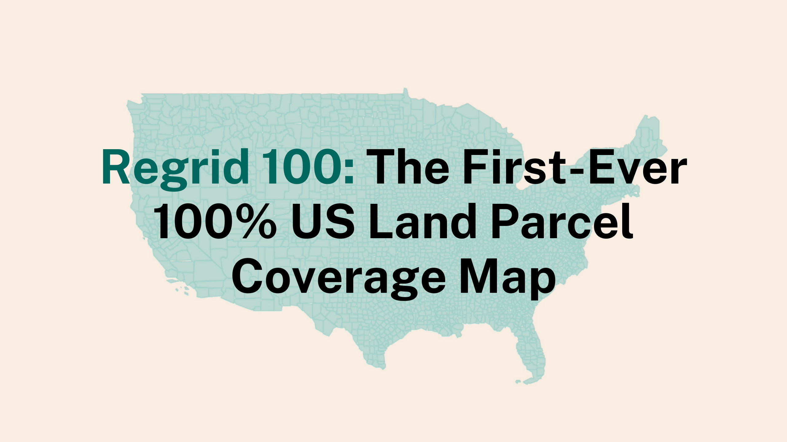 Regrid 100 Celebrating First Ever 100 US Land Parcel Coverage Map 100%25 Youtube Banner (4)